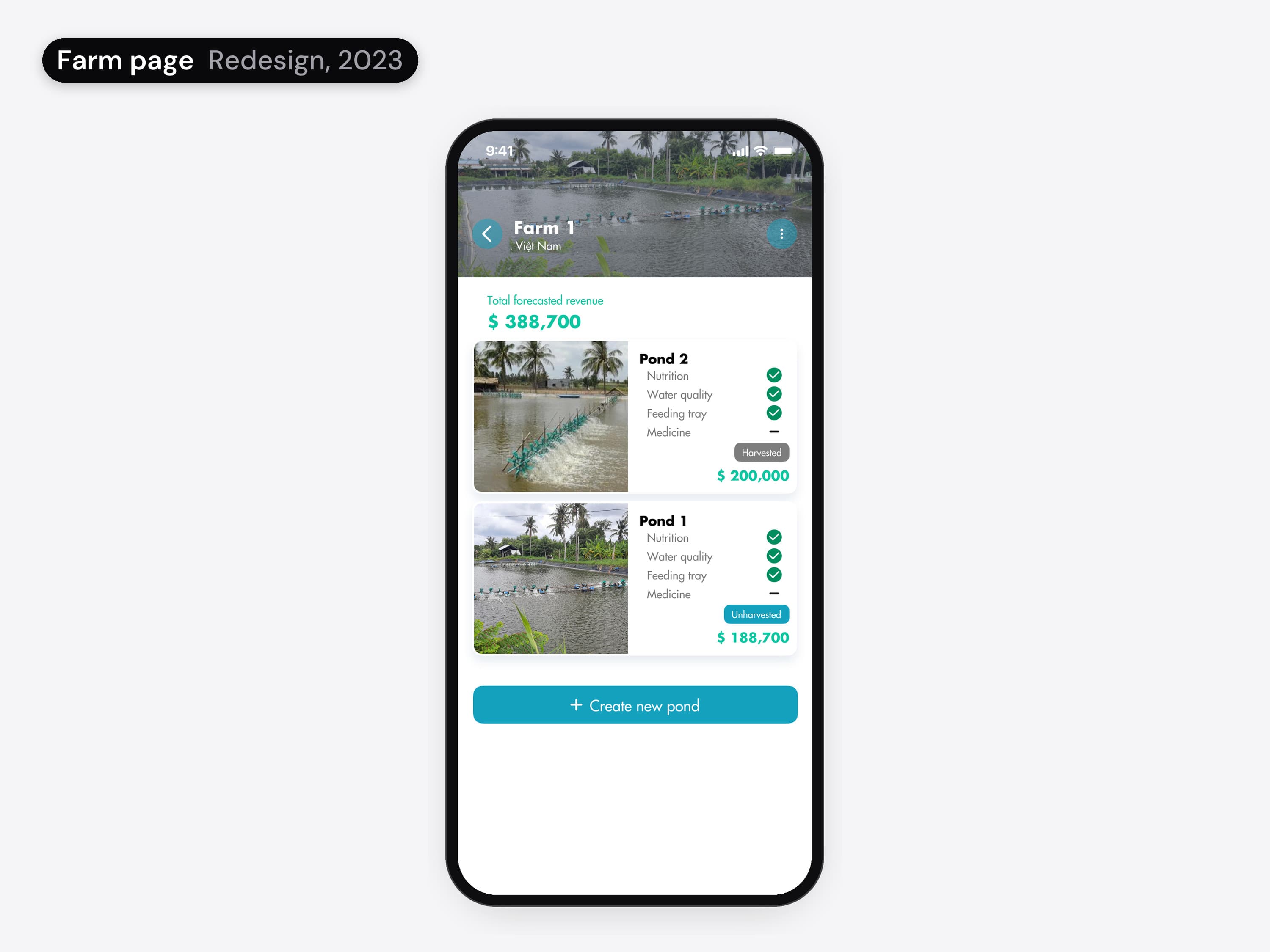 The farm page before and after. First version, by another team: pond tiles with only a name, one of them locked, and a separate Testing area with Test results and Testing locations. Redesign, 2023: a farm photo header with the forecast revenue, and a card per pond with its photo, its revenue and a green tick next to each section logged, nutrition, water quality, feeding tray and medicine, above Create new pond.